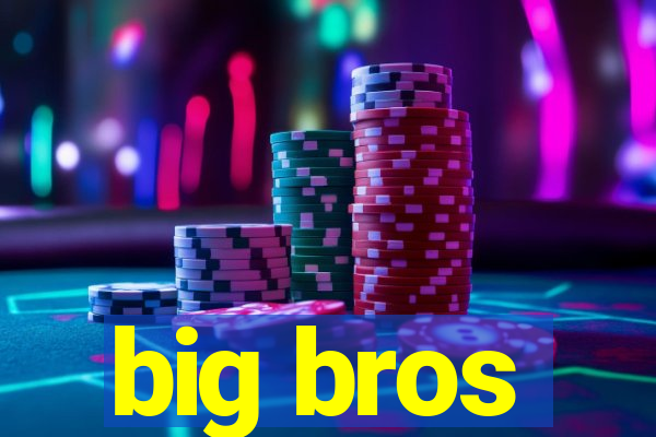 big bros