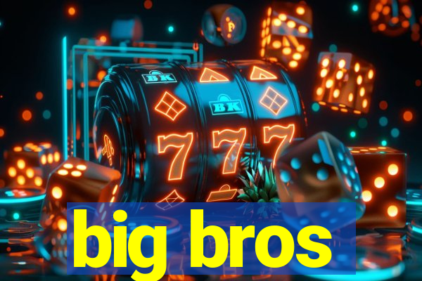 big bros