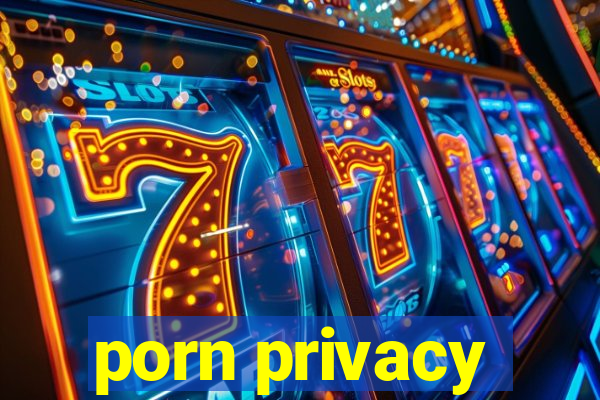 porn privacy