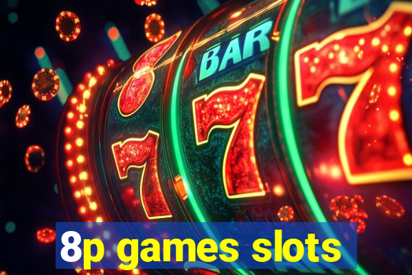 8p games slots