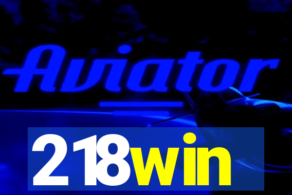 218win