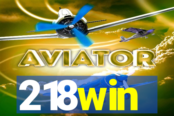 218win