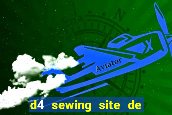 d4 sewing site de relacionamento login