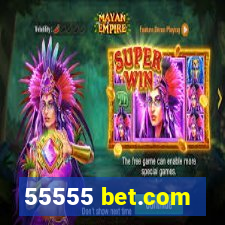55555 bet.com