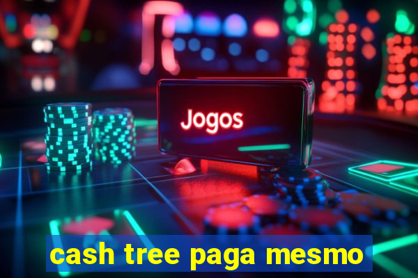cash tree paga mesmo