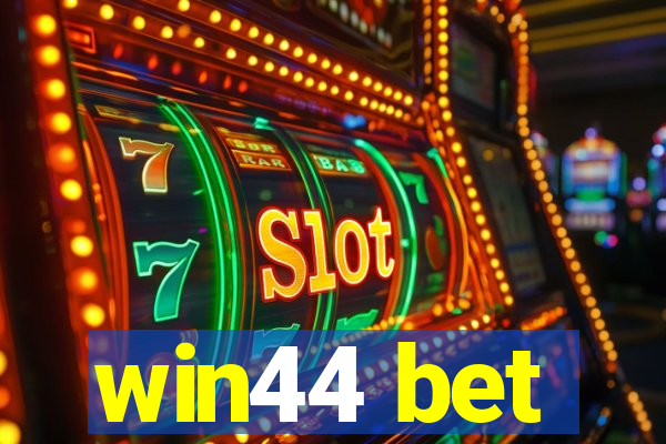 win44 bet