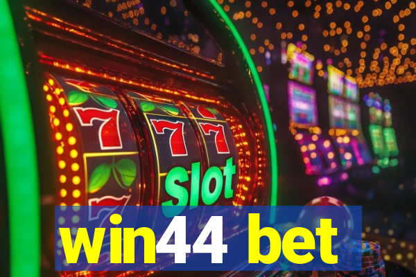 win44 bet