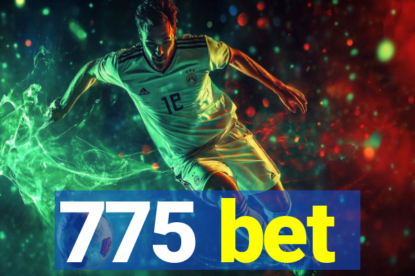 775 bet