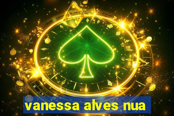 vanessa alves nua