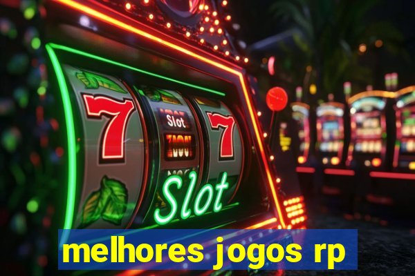 melhores jogos rp