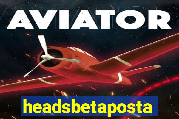 headsbetaposta