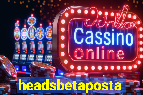 headsbetaposta