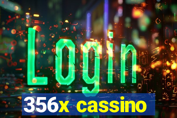 356x cassino