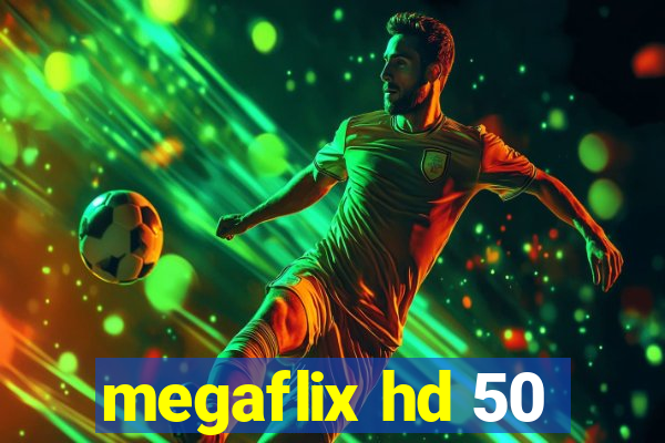 megaflix hd 50