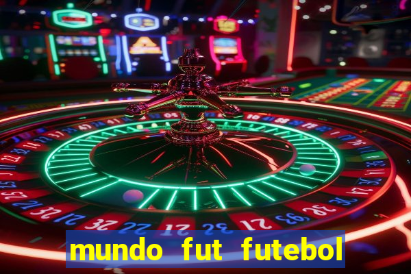 mundo fut futebol ao vivo