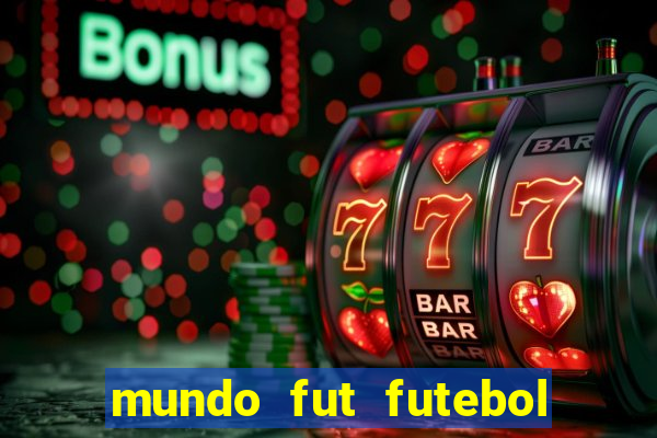 mundo fut futebol ao vivo