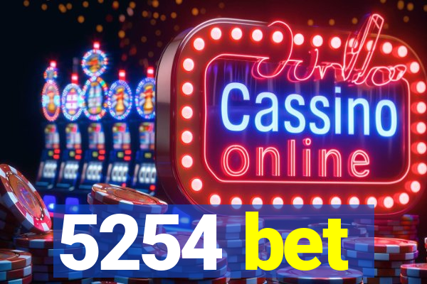 5254 bet