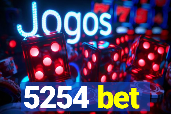 5254 bet