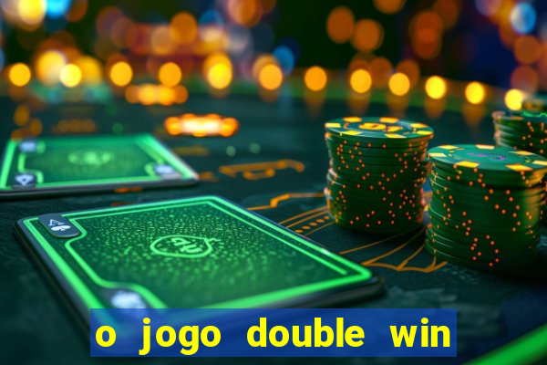 o jogo double win paga mesmo