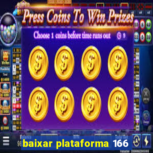 baixar plataforma 166