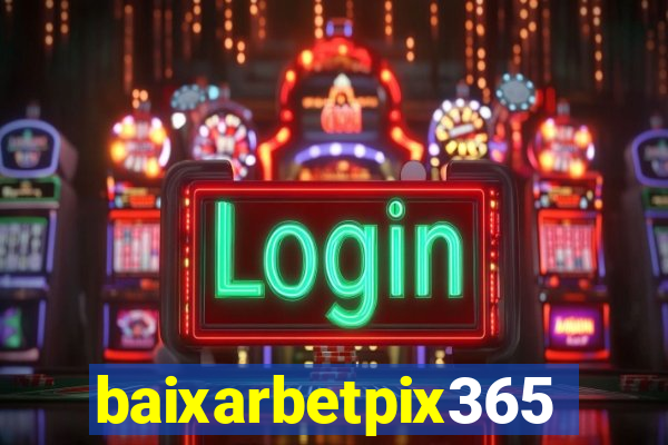 baixarbetpix365