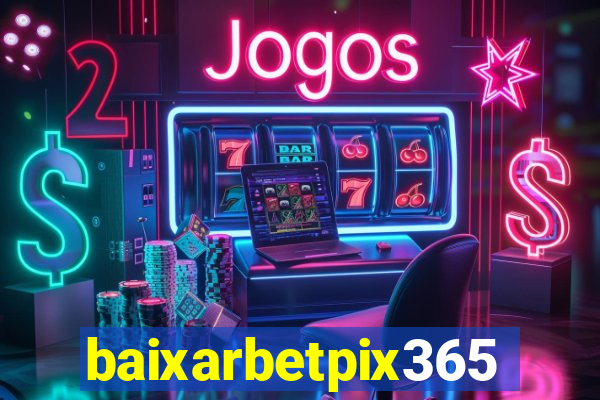 baixarbetpix365