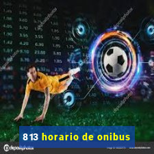 813 horario de onibus