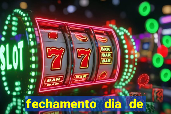 fechamento dia de sorte 9 dezenas