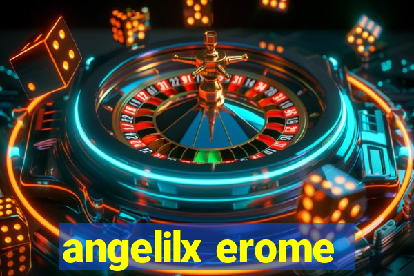 angelilx erome