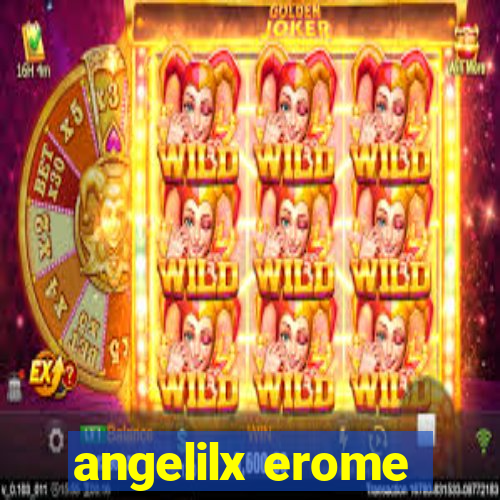 angelilx erome
