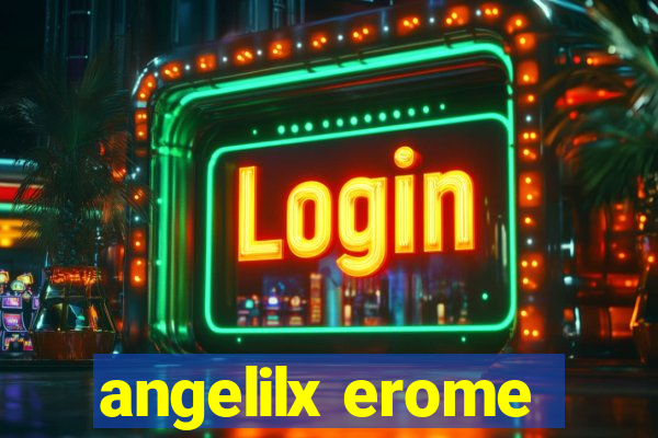 angelilx erome