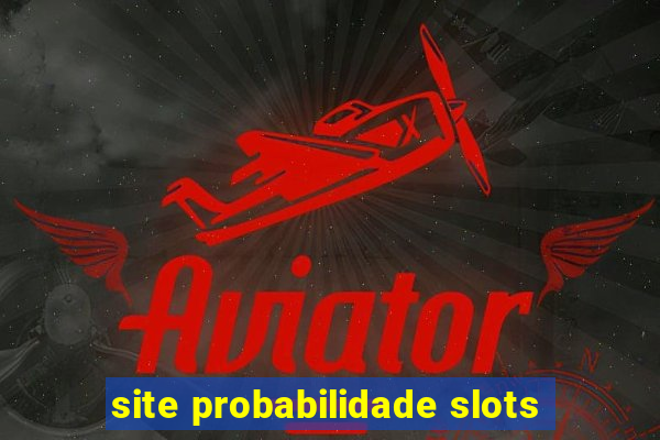 site probabilidade slots