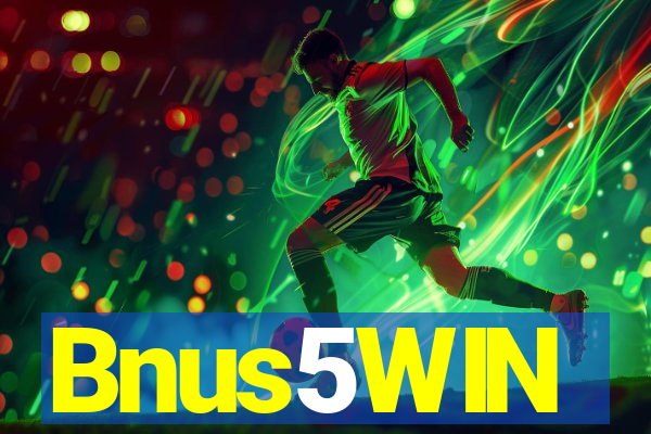 Bnus5WIN