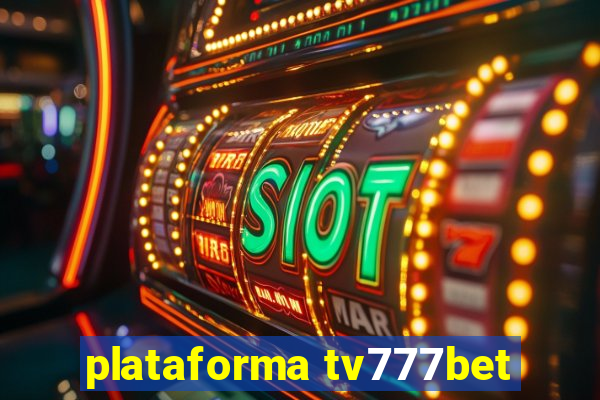 plataforma tv777bet