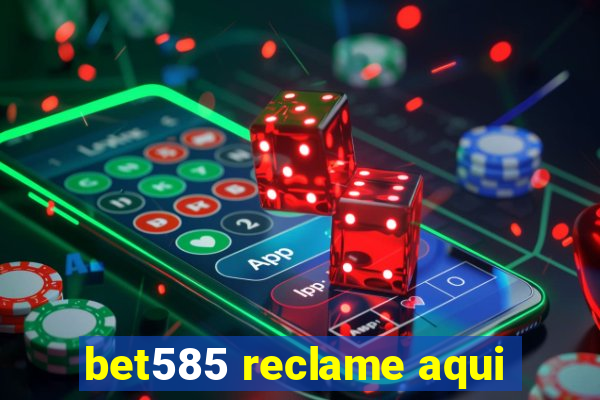 bet585 reclame aqui