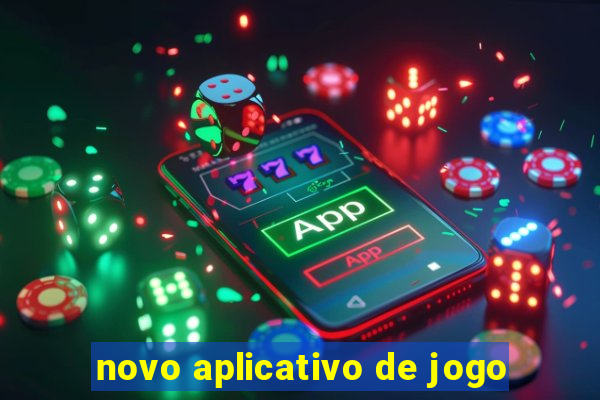 novo aplicativo de jogo