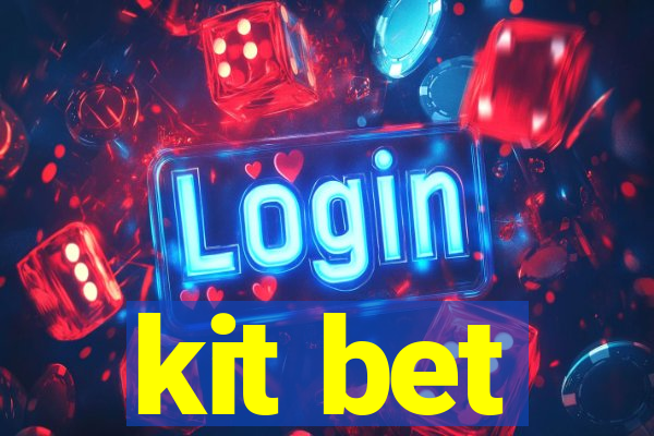 kit bet
