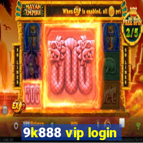 9k888 vip login