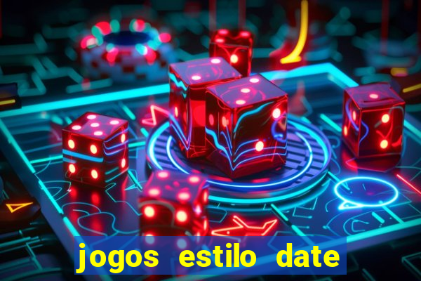 jogos estilo date ariane para android