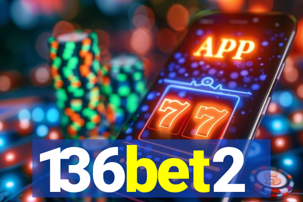 136bet2