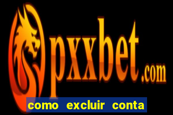 como excluir conta no fatal model
