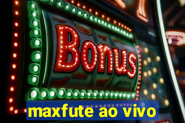 maxfute ao vivo