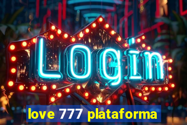 love 777 plataforma