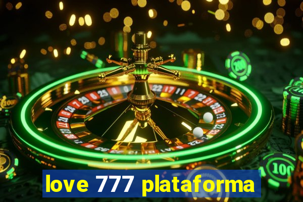 love 777 plataforma