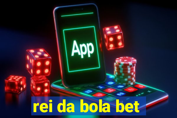 rei da bola bet