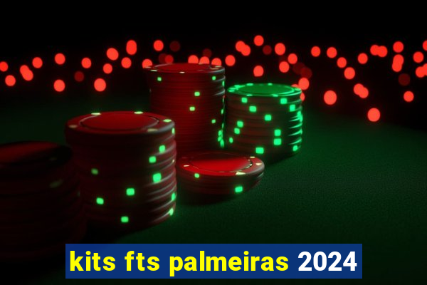kits fts palmeiras 2024