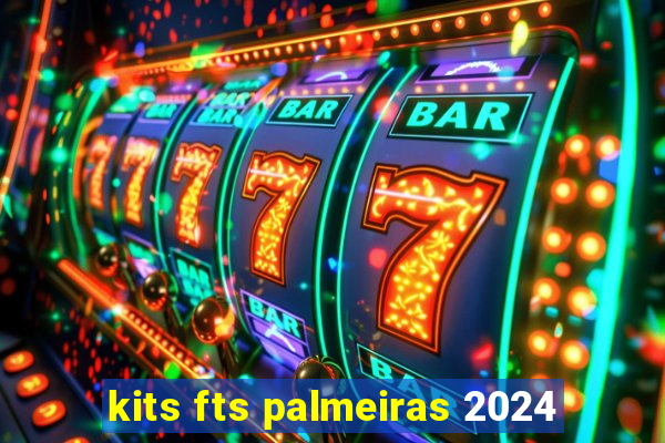 kits fts palmeiras 2024