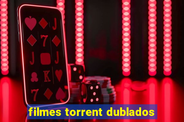 filmes torrent dublados