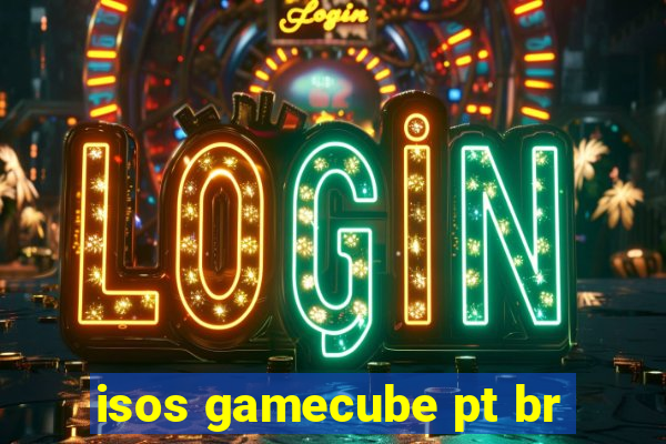 isos gamecube pt br