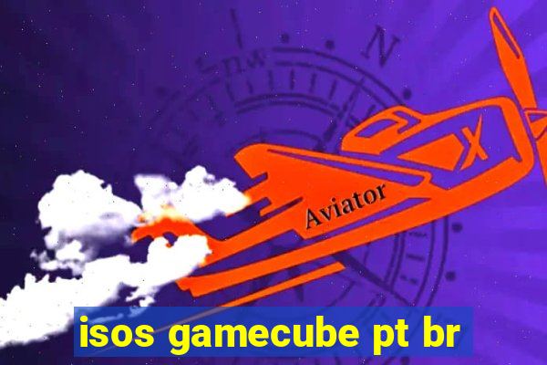isos gamecube pt br
